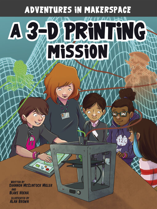 Title details for A 3-D Printing Mission by Shannon McClintock Miller - Available